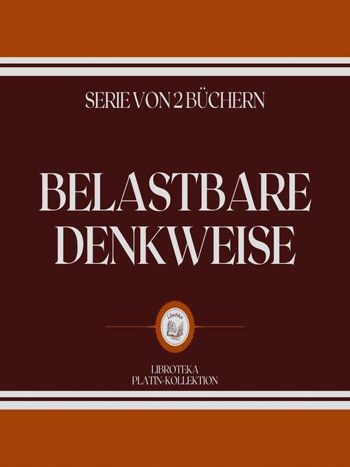 Title details for BELASTBARE DENKWEISE (SERIE VON 2 BÜCHERN) by LIBROTEKA - Wait list